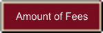 Amount of Fees 